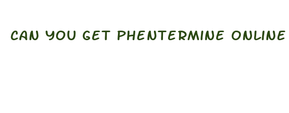 can you get phentermine online