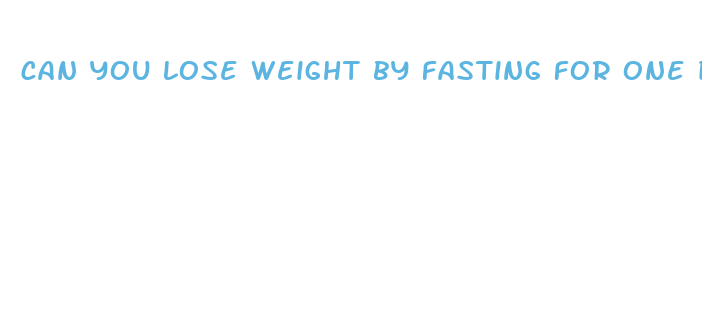 can you lose weight by fasting for one day