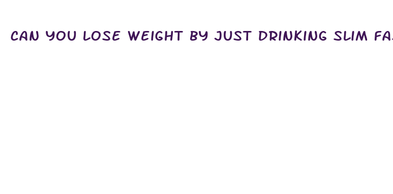 can you lose weight by just drinking slim fast