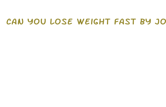 can you lose weight fast by jogging