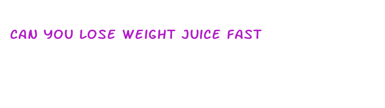 can you lose weight juice fast