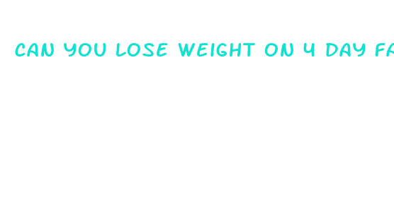 can you lose weight on 4 day fast