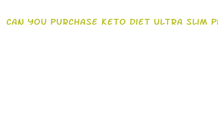 can you purchase keto diet ultra slim pills in store