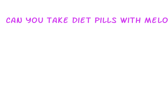 can you take diet pills with meloxicam