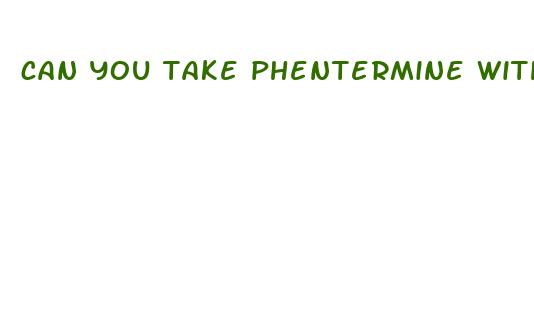 can you take phentermine with ozempic