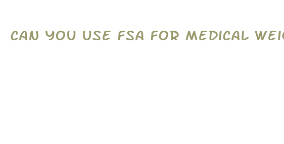 can you use fsa for medical weight loss