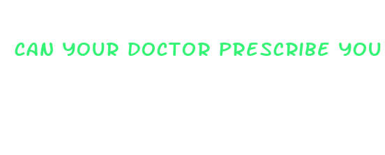 can your doctor prescribe you weight loss pills