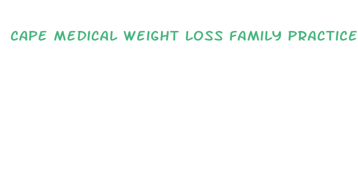 cape medical weight loss family practice