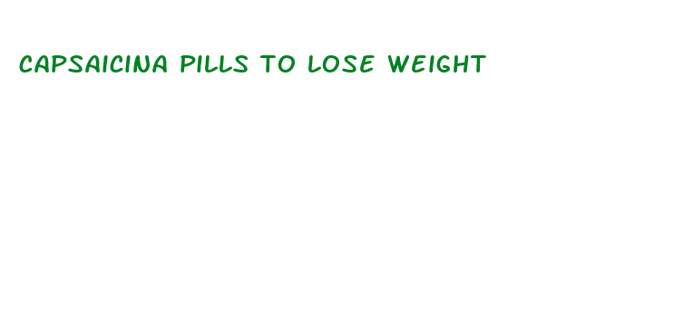 capsaicina pills to lose weight