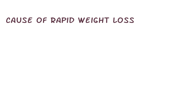 cause of rapid weight loss