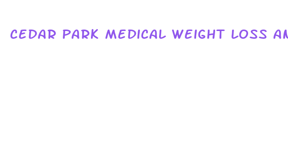 cedar park medical weight loss and wellness