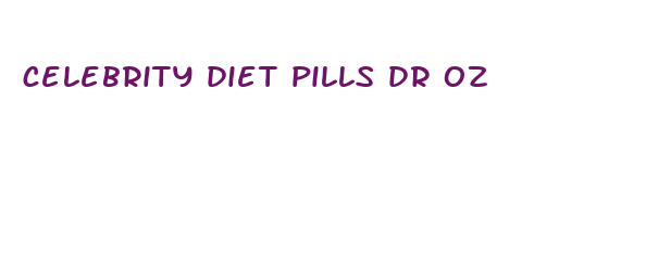 celebrity diet pills dr oz