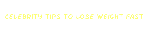 celebrity tips to lose weight fast