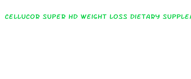 cellucor super hd weight loss dietary supplement