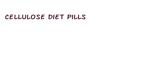 cellulose diet pills