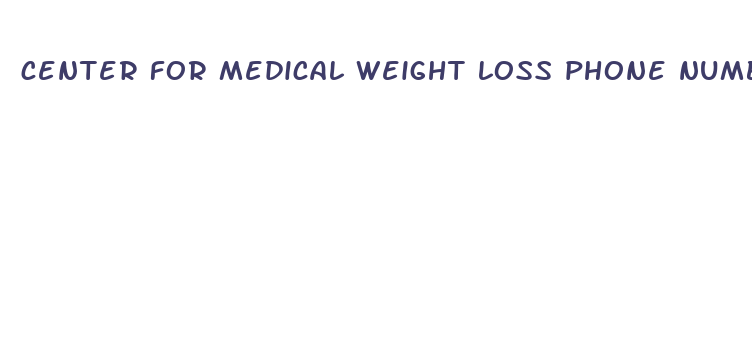 center for medical weight loss phone number