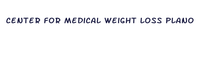 center for medical weight loss plano