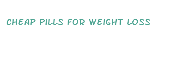 cheap pills for weight loss