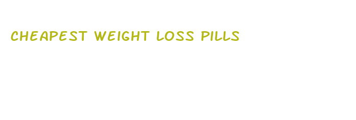 cheapest weight loss pills