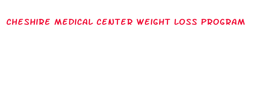 cheshire medical center weight loss program