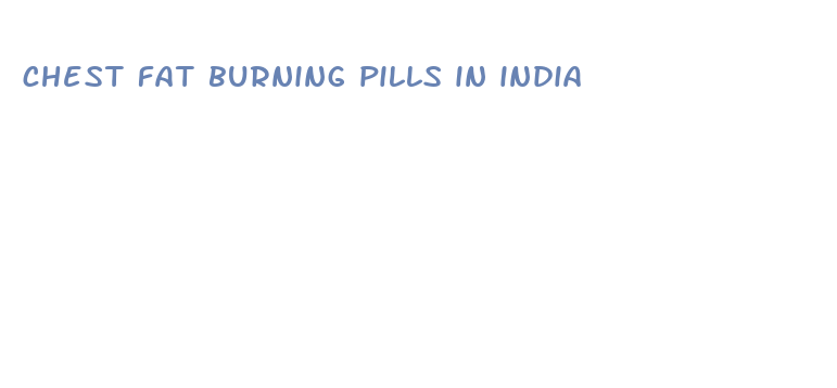 chest fat burning pills in india