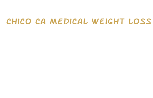 chico ca medical weight loss