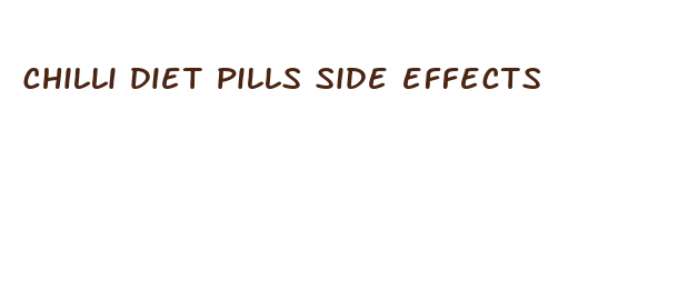 chilli diet pills side effects