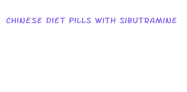 chinese diet pills with sibutramine