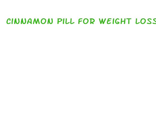 cinnamon pill for weight loss