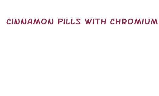 cinnamon pills with chromium for weight loss