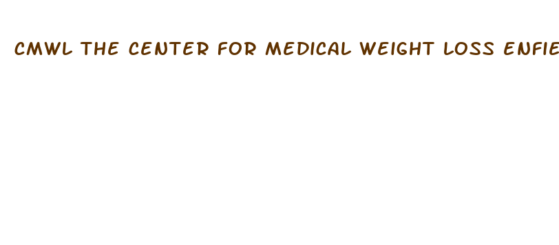 cmwl the center for medical weight loss enfield