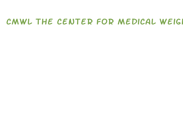 cmwl the center for medical weight loss mount pleasant