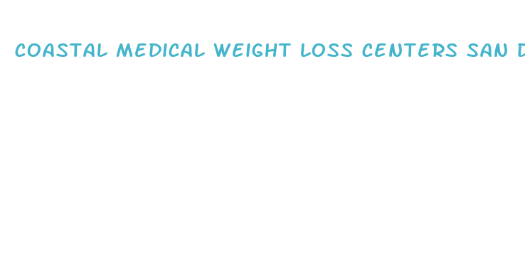 coastal medical weight loss centers san diego