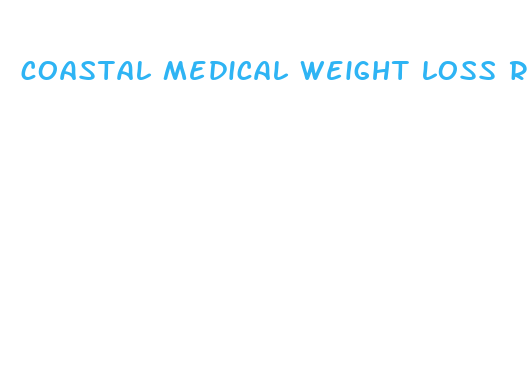 coastal medical weight loss reviews