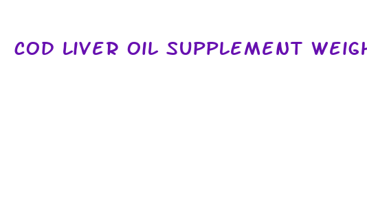 cod liver oil supplement weight loss