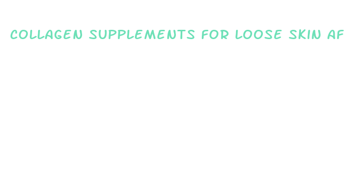 collagen supplements for loose skin after weight loss