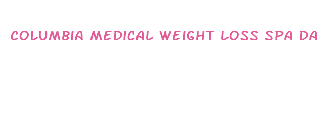 columbia medical weight loss spa dabbs rehab center