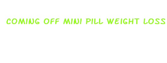 coming off mini pill weight loss