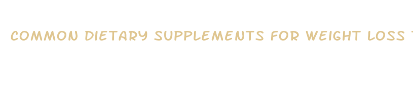 common dietary supplements for weight loss table