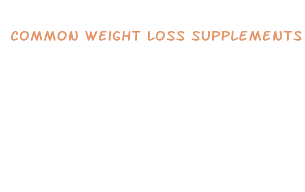 common weight loss supplements