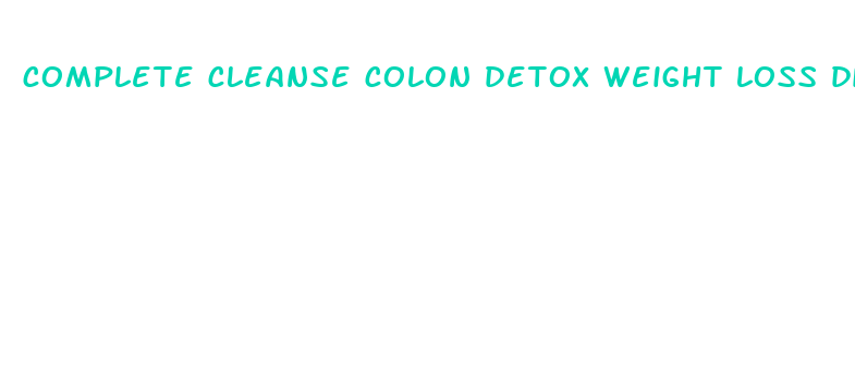 complete cleanse colon detox weight loss diet pill