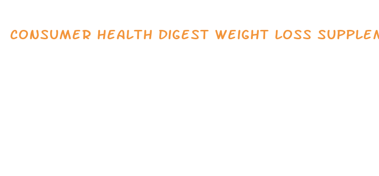 consumer health digest weight loss supplements