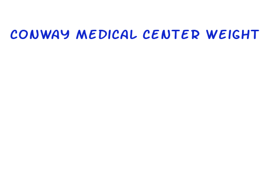 conway medical center weight loss