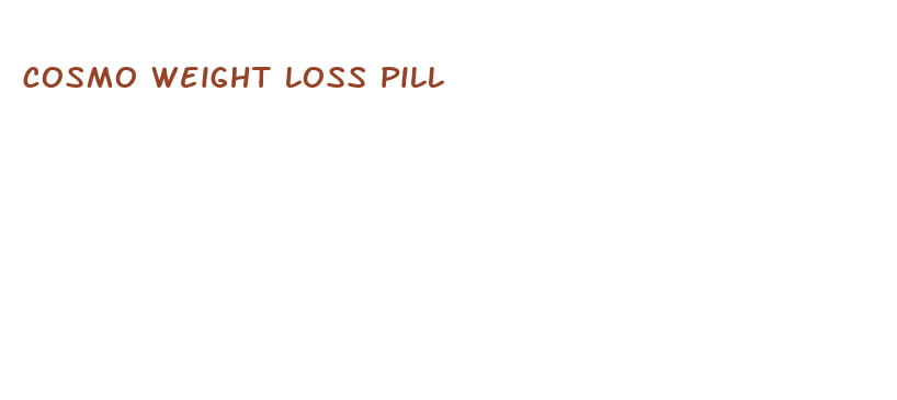 cosmo weight loss pill