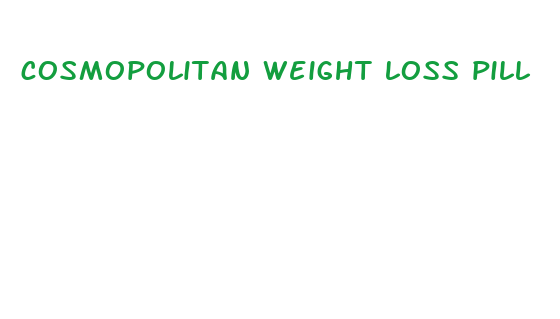 cosmopolitan weight loss pill