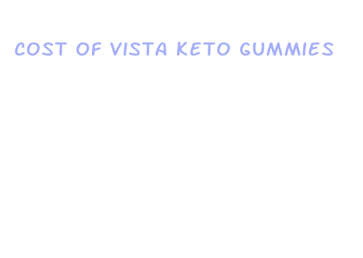 cost of vista keto gummies