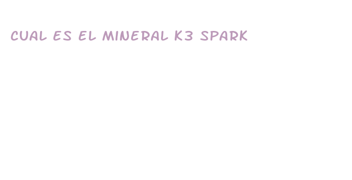 cual es el mineral k3 spark