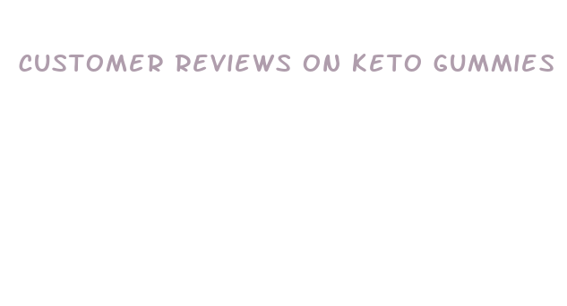 customer reviews on keto gummies