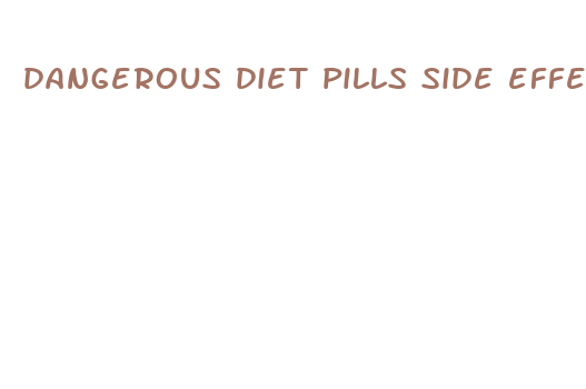 dangerous diet pills side effects