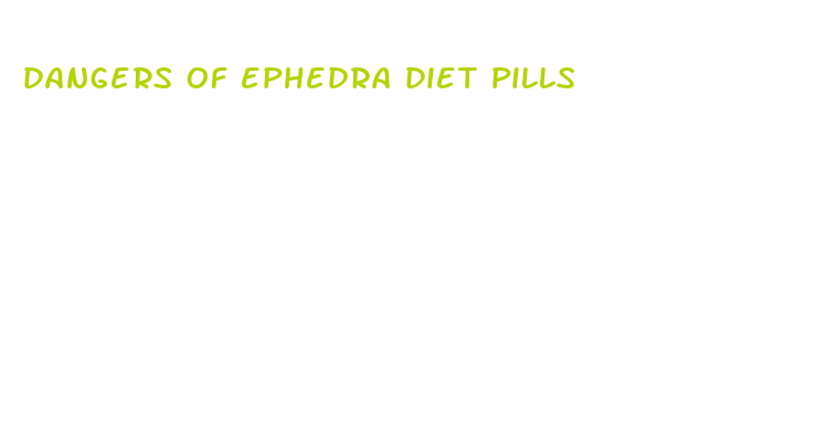 dangers of ephedra diet pills